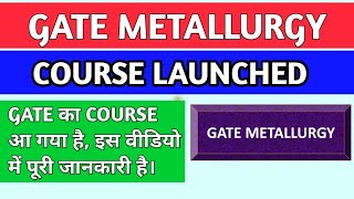 GATE METALLURGY COURSE LAUNCHED gatemetallurgy [upl. by Ahsilac]