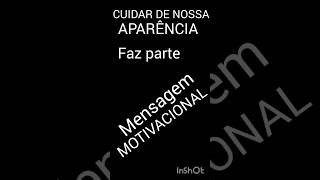 CUIDAR DA APARÊNCIAFAZ PARTE DA AUTO ESTIMAMENSAGEM MOTIVACIONAL [upl. by Meredith]