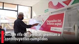 Alistan rifa del predial premian a contribuyentes cumplidos [upl. by Dail]