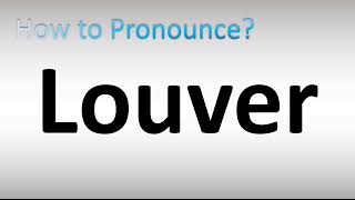 How to Pronounce Louver [upl. by Burnett]