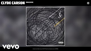 Clyde Carson  Smashin Audio [upl. by Cornie]