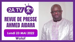 Revue de presse Ahmed Aidara du Mercredi 04 Mai 2022 [upl. by Roumell]