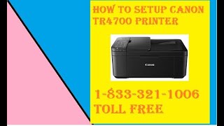 Call 18333211006 for IJstartcanon  IJ start Canon Setup How to Setup Canon TR4700 Printer [upl. by Sine703]