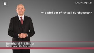 Durchsetzung amp Einforderung des Pflichtteils  RA Klinger [upl. by Ancier]