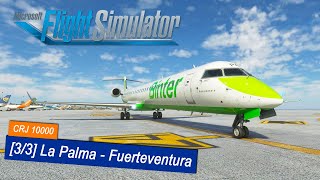 Microsoft Flight Simulator 2020 98  La Palma  Fuerteventura  Replay Funktion  Binter CRJ1000 [upl. by Tecla]