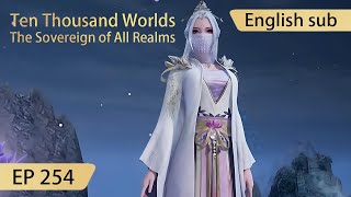 Eng Sub Ten Thousand Worlds EP254 highlights The Sovereign of All Realms [upl. by Asseralc]