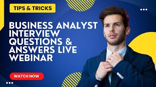 Business Analyst Interview Questions amp Answers Webinar [upl. by Irrehs40]