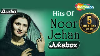 Hits Of Noor Jehan  Audio Jukebox  Evergreen Hit Songs  Melody Queen Noor Jehan [upl. by Andras]