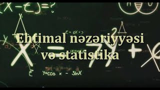 Ehtimal nəzəriyyəsi və statistika [upl. by Navar]