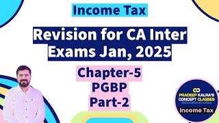 Revision of PGBP by CA Pradeep Kalra  CA Intermediate  Income Tax Act 1961  P2  AY 202425 [upl. by Som]