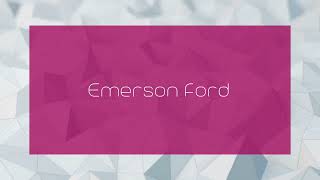 Emerson Ford  appearance [upl. by Conant]