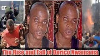 The Story Of The Rise And Fall Of Derico Nwamama [upl. by Tipton900]