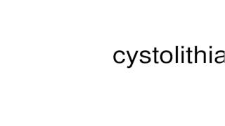 How to pronounce cystolithiasis [upl. by Enier764]