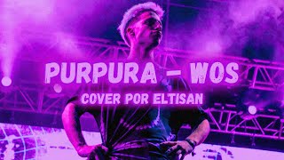 WOS  PURPURA【COVER】 WOSDS3  elTisan  Prod by area51beats54 [upl. by Ahteres518]