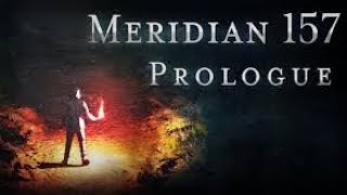 Meridian 157 Prologue Full gameplay [upl. by Evaleen]