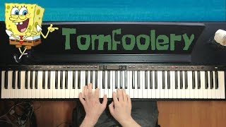 Spongebob Squarepants  Tomfoolery Piano Cover [upl. by Acim298]