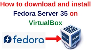 How to download and install Fedora Server 35 on VirtualBox [upl. by Carn337]