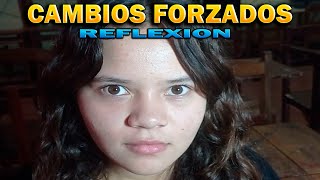 CAMBIOS FORZADOS video de reflexion [upl. by Tawney]