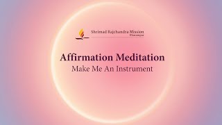 Affirmation Meditation  Make Me An Instrument  45Min Guided Meditation [upl. by Ratib202]