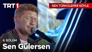 Sen Gülersen Gül Açılır  Sen Türkülerini Söyle 6 Bölüm SenTurkuleriniSoyle [upl. by Landy]