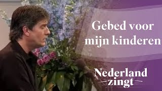 Nederland Zingt Gebed voor mijn kinderen [upl. by Aihsi]