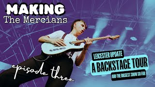 Leicester Update A Backstage Tour and the Biggest Show So Far  Making The Mercians Episode 3 [upl. by Aramanta]