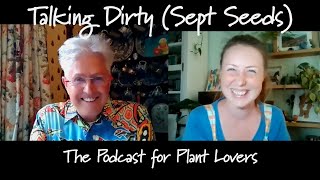 Talking Dirty September Seed Sowing Special [upl. by Acinoda]