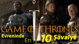 Game of Thrones Evrenindeki En İyi 10 Şövalye [upl. by Iturhs77]