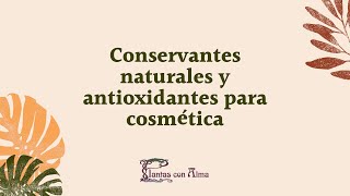 🌟🌟 Los MEJORES CONSERVANTES NATURALES y ANTIOXIDANTES para cosmética natural ✅✅ [upl. by Lleddaw]