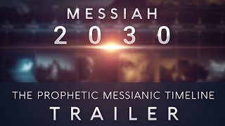 Messiah 2030  The Prophetic Messianic Timeline  Teaser Trailer [upl. by Sitnerp160]