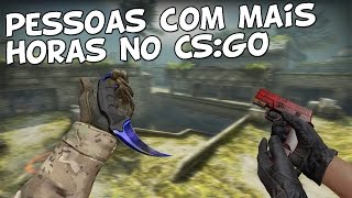 PESSOAS COM MAIORES NÚMEROS DE HORAS NO CSGO [upl. by Hilde]