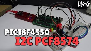 Tutorial I2C con PCF8574 y el PIC18F4550  Tutorial PIC18F4550  Wels Theory [upl. by Ayokal]