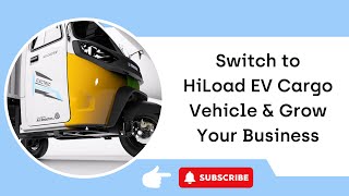 Switch to HiLoad EV Cargo Vehicle amp grow your business [upl. by Aroz]