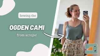 Sewing the Ogden Cami from Scraps  Sewing vlog amp pattern review [upl. by Spear]