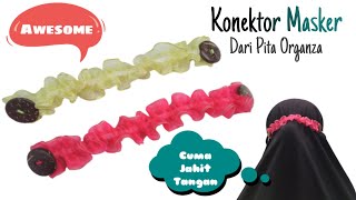 Konektor Masker Hijab Dari Pita Organza [upl. by Inaliak538]