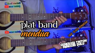 PLAT BAND  MENDUA  gitar cover by senar melody instrumen full akustik [upl. by Ahsirt]