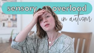 What is sensory overload  Autism talk 6 [upl. by Leahkim]