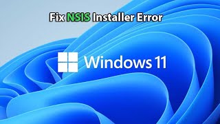 Resolving NSIS Error on Windows 1011 Complete Fix Guide [upl. by Sahpec229]