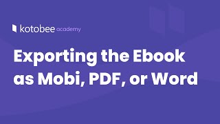 Exporting the Ebook as Mobi PDF or Word  Kotobee Academy [upl. by Ynaffik]