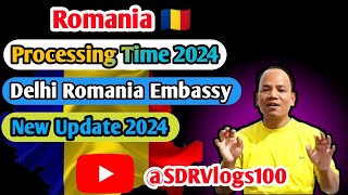 Romania 🇷🇴 Processing Time 2024 Delhi Romania Embassy New Update 2024 SDRVlogs100 [upl. by Johnathon]