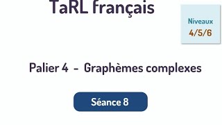 Palier 4 graphèmes complexes séance 8 niveaux 4  5  6 Tarl français 2024 [upl. by Normandy]