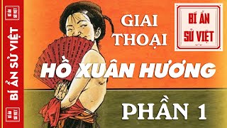 Giai Thoại Sử Việt Nữ Sĩ Hồ Xuân Hương  Phần 1 Bà Chúa Thơ Nôm Ngang Tàng Ngạo Nghễ  BASV [upl. by Aihsema]