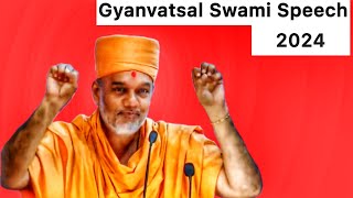 Gyanvatsal Swami Speech 2024  Gyanvatsal Swami Gujarati Speech  Baps [upl. by Gwenn]