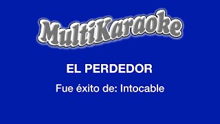 El Perdedor  Multikaraoke  Fue Éxito de Intocable [upl. by Hutson]