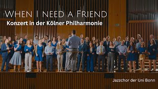 When I need a Friend  Konzerttrailer  Jazzchor der Uni Bonn [upl. by Liryc]