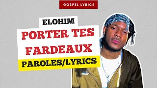 Elohim  Porter tes fardeaux Paroles [upl. by Nana618]