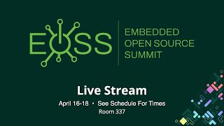 EOSS 2024  Embedded Linux Conference  Room 337  Live from Seattle WA [upl. by Laerdna]