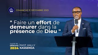 quotFaire un effort de demeurer dans la présence de Dieu quotCultededédicace2024Pasteur Kally Kassenda [upl. by Gundry]