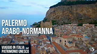 Viaggio in Italia nel Patrimonio Unesco Palermo arabonormanna e le cattedrali di Cefalù e Monreale [upl. by Jaella]