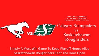 Calgary Stampeders vs Saskatchewan Roughriders Game Day Video Post  Friday October 13th 2023 [upl. by Aelyak]